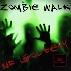 NF Goldeyy - Zombie Walk
