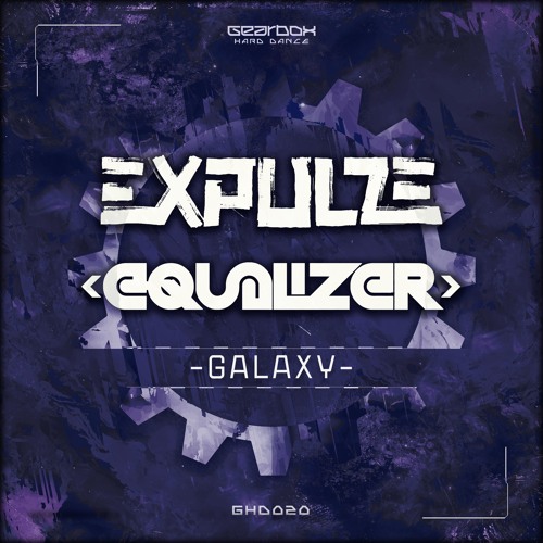 Stream GHD020. Expulze & Equalizer Galaxy by Gearbox Digital Listen