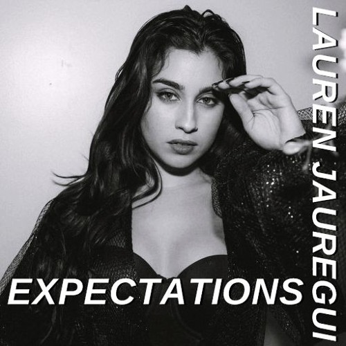 Stream Lauren Jauregui - Expectations by landlovahgel | Listen online for  free on SoundCloud