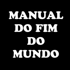 PODFALÁ #1 MANUAL DO FIM DO MUNDO