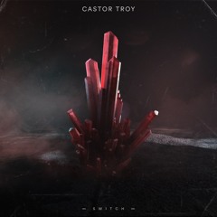 Castor Troy -  Switch