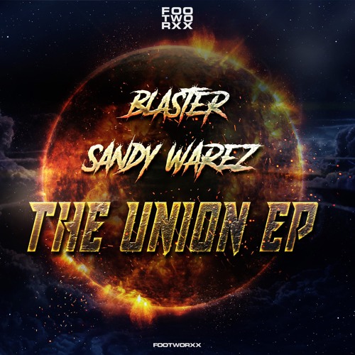 BLASTER & SANDY WAREZ - THE UNION EP (FWXXDIGI071)
