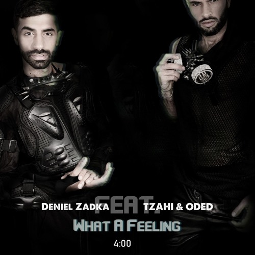 Daniel Zadka Feat. Tzahi & Oded - What A Feeling