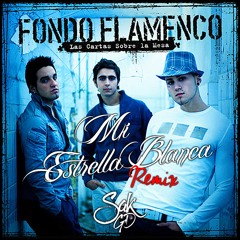 Fondo Flamenco - Mi Estrella Blanca (Sak GD Remix)