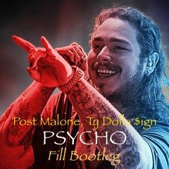 Post Malone - Psycho (FILL Bootleg)