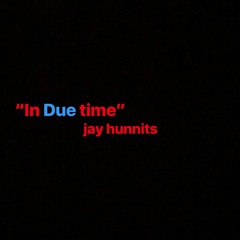 In Due time
