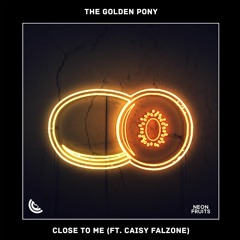 The Golden Pony - Close To Me (ft. Caisy Falzone)🍉
