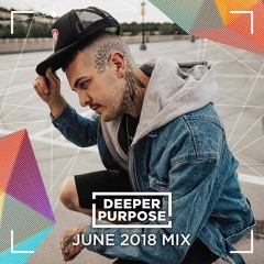 Deeper Purpose - June Mix 2018