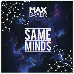 Max Baker - Same Minds *FREE DOWNLOAD*