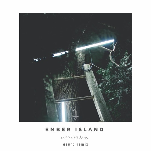 Ember Island Umbrella (AZURA Remix) by Azura Free download on ToneDen