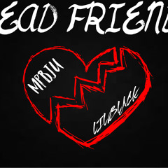 dead friends x mpbju
