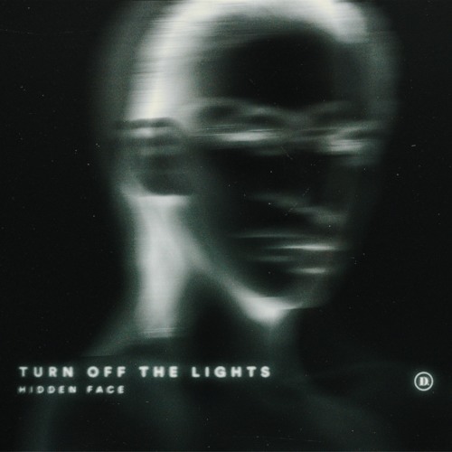 Hidden Face - Turn off the lights