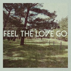 Feel The Love Go (Acoustic Version)