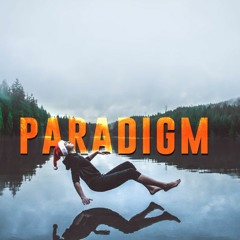 Paradigm (prod. Clueless Kit)