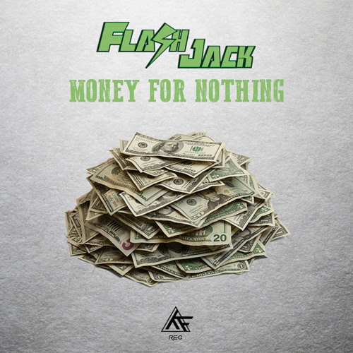 Flash Jack - Money for nothing ★FREE DOWNLOAD★ (20k Facebook Like)