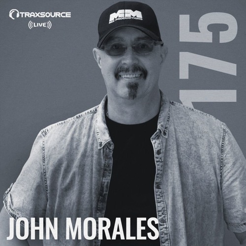 Traxsource LIVE! #175 with John Morales
