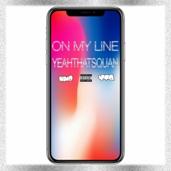 YeahThatsQuan "On My Line"