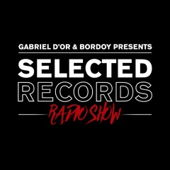 STDR009/SELECTED RECORDS RADIO SHOW W/Gabriel D'Or & Bordoy @ Groove