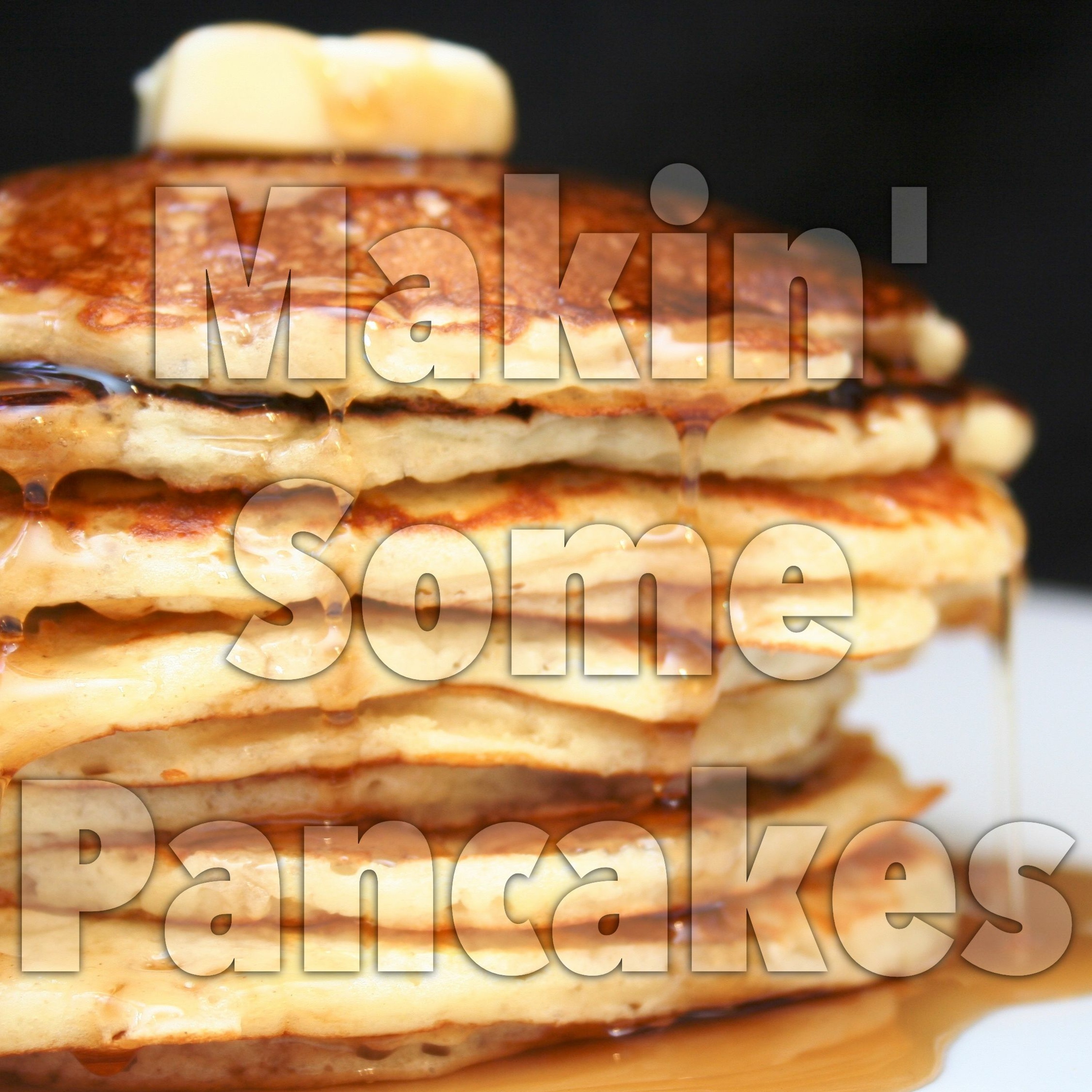 Makin Some Pancakes episode artwork