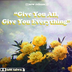 Give You All (Give You Everything)