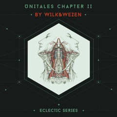 Unitales Chapter II - WILK&WEZEN - Eclectic Series