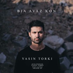 Yasin Torki - Bia Avaz Kon