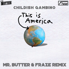 This Is America (Mr. Butter + Fraze Remix)