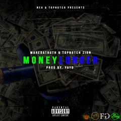 Money Longer ft. TopNotch Zion {Prod. Yayo X Kodiene Metro}