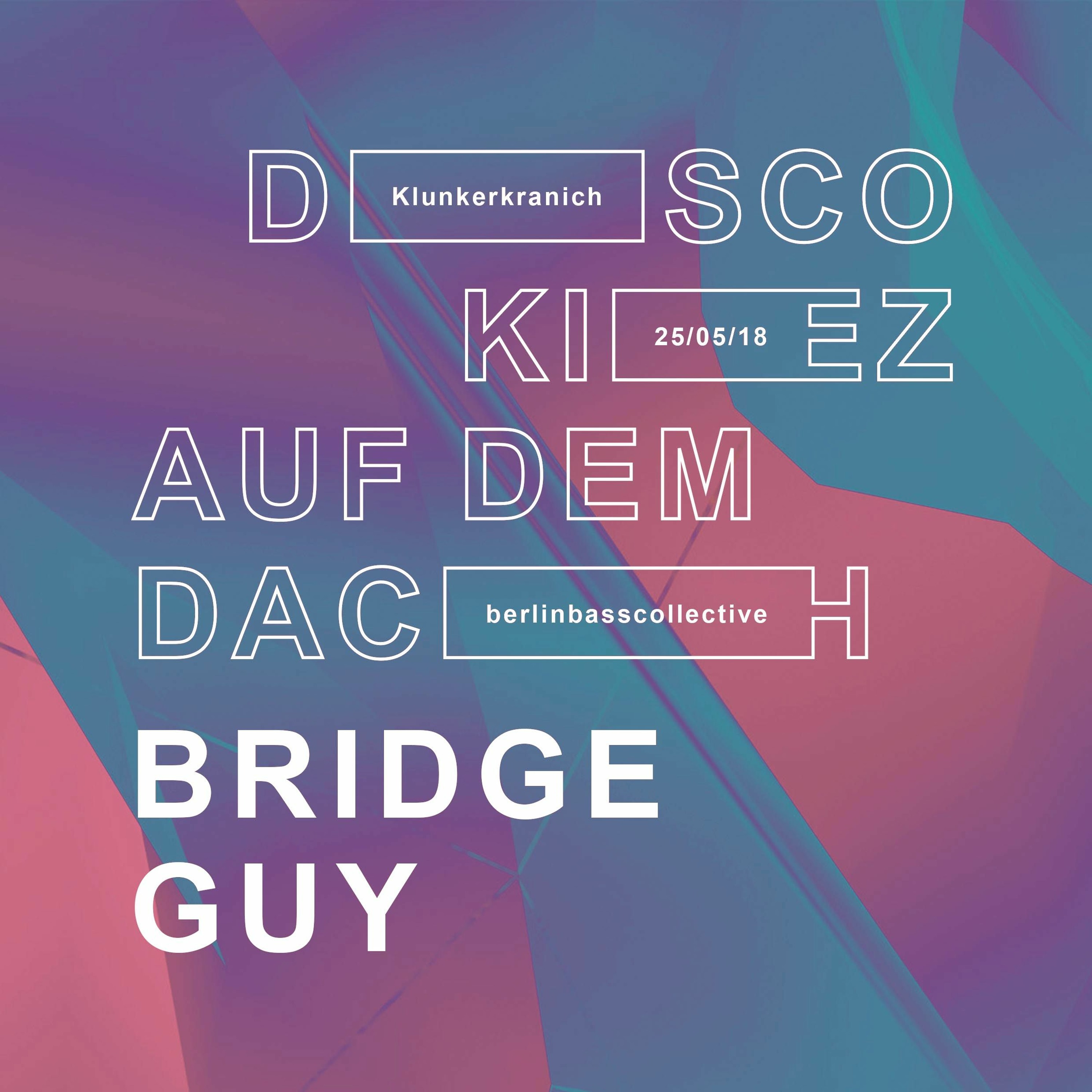 Bridge Guy live at Disco Kiez (25.05.18) @ Klunkerkranich Berlin episode artwork