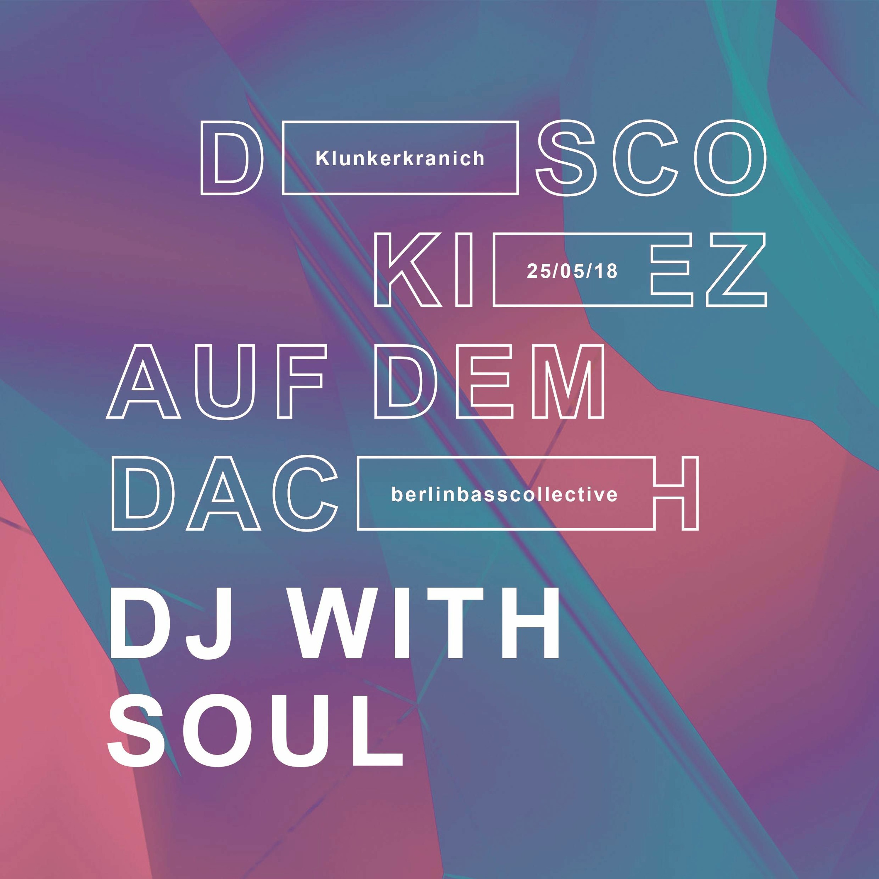 DJ With Soul live at Disco Kiez (25.05.18) @ Klunkerkranich Berlin episode artwork