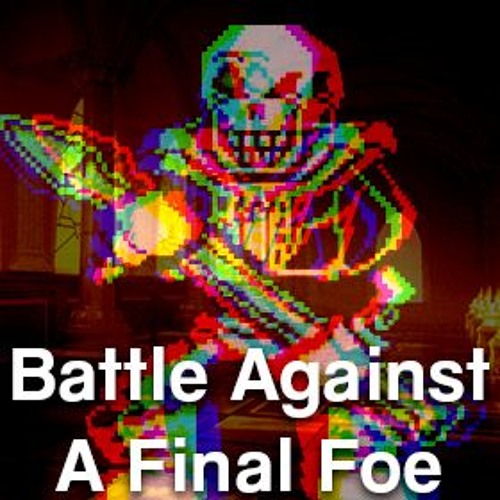 - Battle Against a Final Foe - [JLucher Cover]
