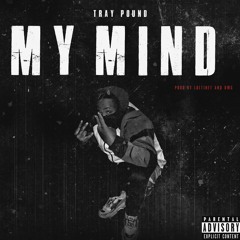 Tray Pound - My Mind (Prod By Lultinet x UWG)