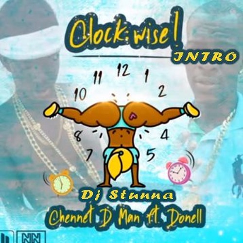 Chennet D Man Ft Donnel - ClockWise (Stunna Intro) Free Download Via Buy