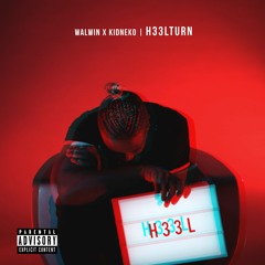 WALWIN x Kidneko - H33LTURN