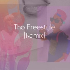 Tho Freestyle (Remix)(2018)