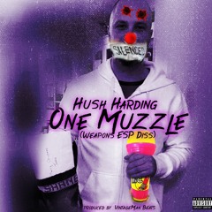 Hush Harding - One Muzzle (Weapons E.S.P) Diss