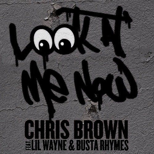 Chris Brown - Look at Me Now (Lyrics) ft. Busta Rhymes, Lil Wayne 