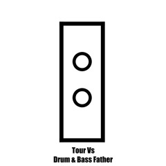 Tour Vs Drum And Bass Father (O.K Mashup)