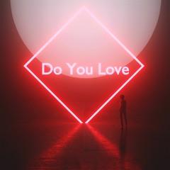 DO YOU LOVE