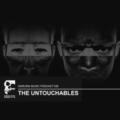 The Untouchables - Samurai Music Podcast 36