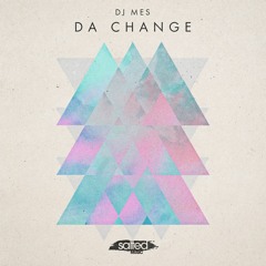 DJ Mes - "Da Change" (Miguel Migs Salty Rub)