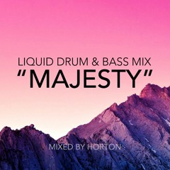 "Majesty" Chilled Liquid Drum & Bass Mix