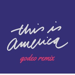 Childish Gambino - This Is America (godeo Remix)