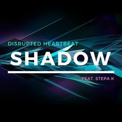 Shadow (feat. Stepa K)