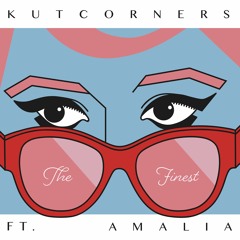 Kutcorners - The Finest Ft. Amalia (Potatohead People Remix)