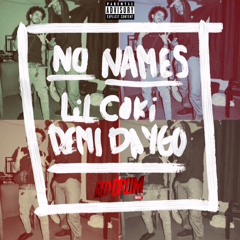 lil coki - NO NAMES (feat. Demi Daygo)(prod. Red Drum Beatz 🥁)