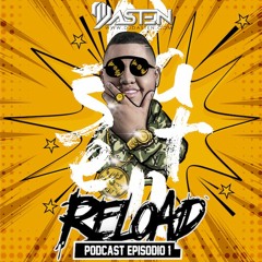 Podcast Episodio  1 - Reload  -  Dj Dasten