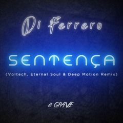 Di Ferrero - Sentença (Voltech, Eternal Soul & Deep Motion Remix)