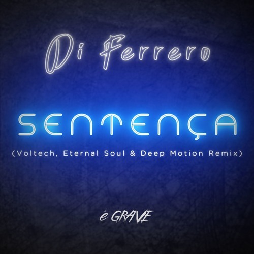Di Ferrero - Sentença (Voltech, Eternal Soul & Deep Motion Remix)