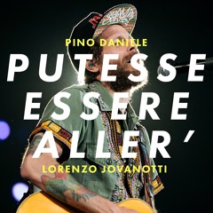 Jovanotti - Putesse essere aller’ - Pino Daniele